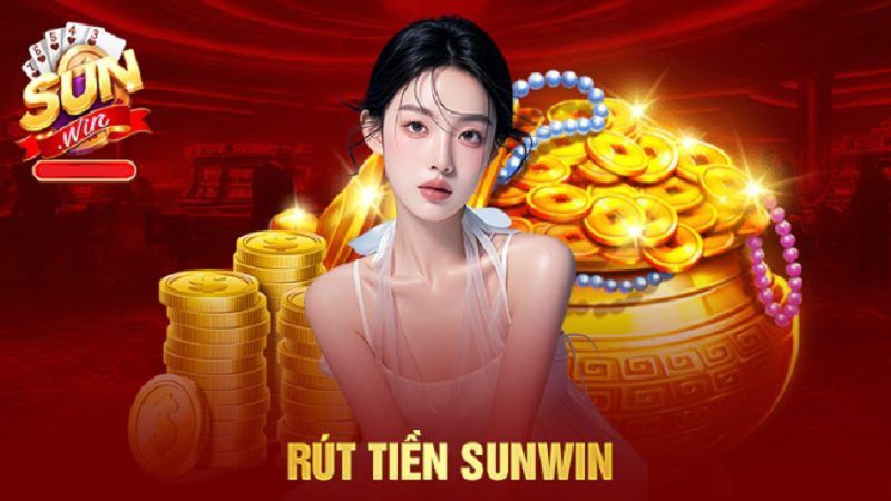 Tìm hiểu lịch sử rút tiền sunwin