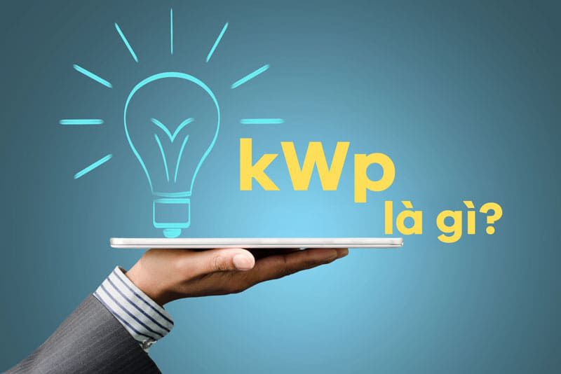 kWp Là Gì Trong Điện Mặt Trời?